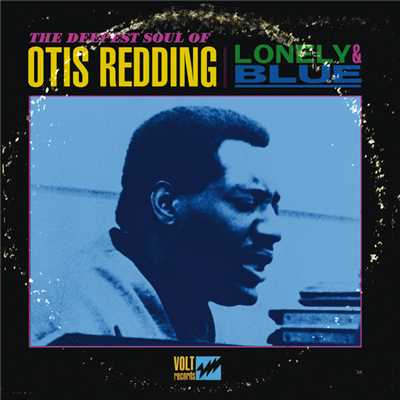 ロンリー&ブルー/Otis Redding
