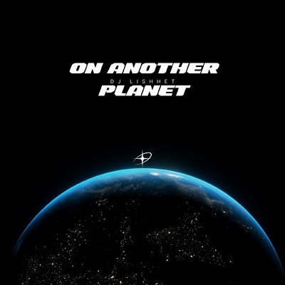 On another planet/DJ Lishhet