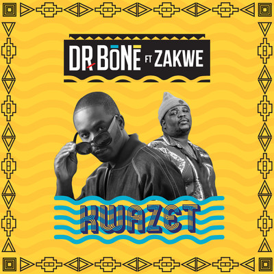 KwaZet (feat. Zakwe)/Dr. Bone