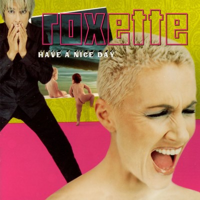 Have A Nice day (Extended Version)/Roxette