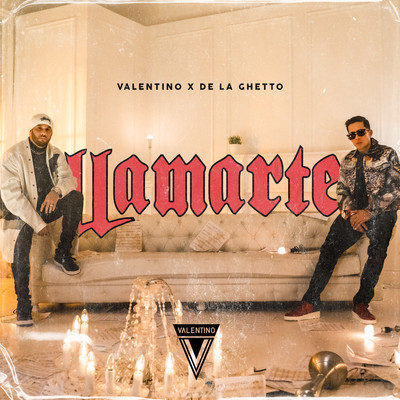 Llamarte/Valentino／De La Ghetto