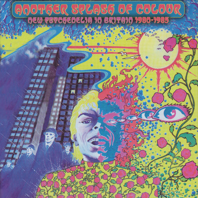Another Splash Of Colour: New Psychedelia In Britain 1980-1985/Various Artists