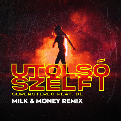 シングル/Utolso szelfi (feat. De) [Milk & Money Remix]/SuperStereo