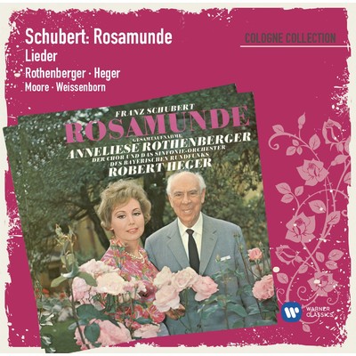 アルバム/Schubert: Rosamunde & Lieder (Cologne Collection)/Anneliese Rothenberger