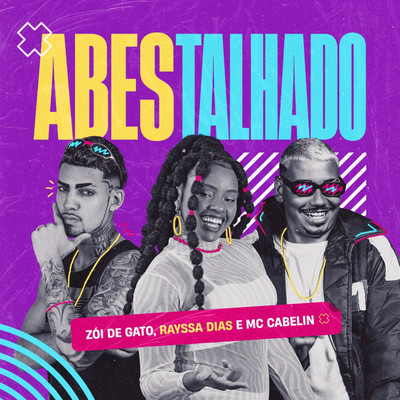 シングル/Abestalhado/Zoi de Gato, Rayssa Dias and Mc Cabelin