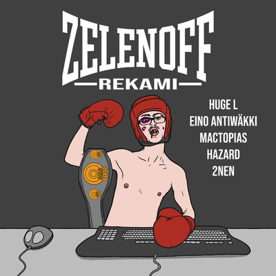 Zelenoff (feat. Huge L, Eino Antiwakki, Mactopias, Hazard & 2nen)/Rekami