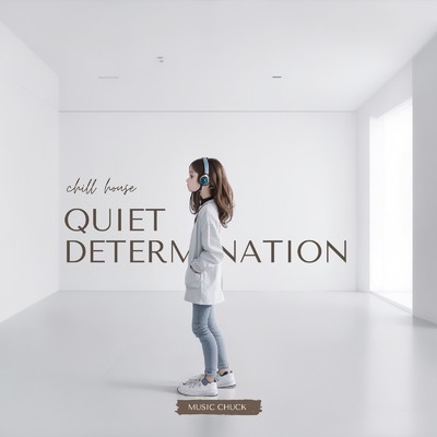 Quiet Determination/MUSIC CHUCK