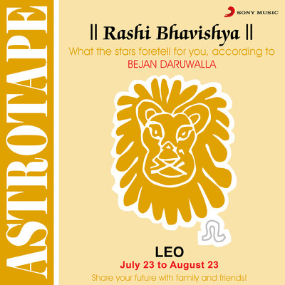 Leo (Lion): July 23 To August 23/Bejan Daruwalla