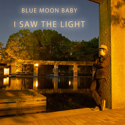 I SAW THE LIGHT (Cover)/Blue Moon Baby