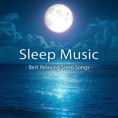 アルバム/Sleep Music - Best Relaxing Sleep Songs/SLEEPY NUTS