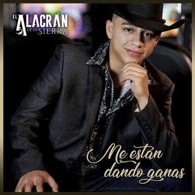 アルバム/Me Estan Dando Ganas/El Alacran De La Sierra