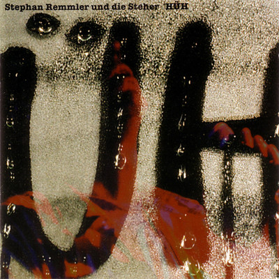 Stephan Remmler und die Steher - HUH/Stephan Remmler