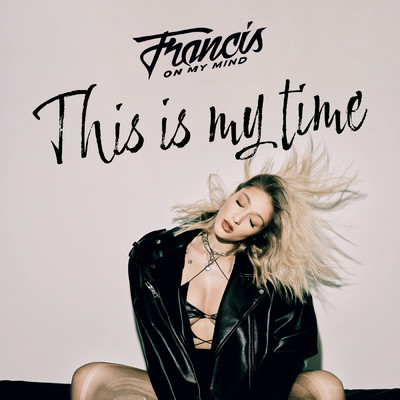 シングル/This Is My Time/Francis On My Mind