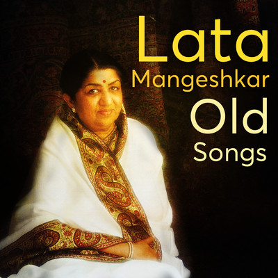アルバム/Lata Mangeshkar Old Songs/Lata Mangeshkar