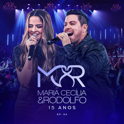 15 Anos (Ao Vivo ／ EP04)/Maria Cecilia & Rodolfo