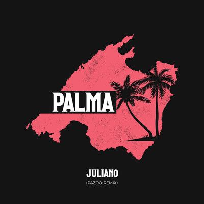 シングル/Palma (Pazoo Remix)/Juliano／Pazoo