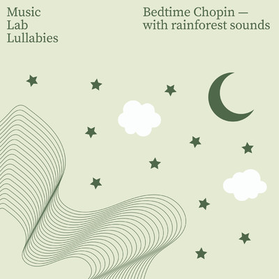 アルバム/Bedtime Chopin (with Rainforest Sounds)/ミュージック・ラボ・コレクティヴ／My Little Lullabies