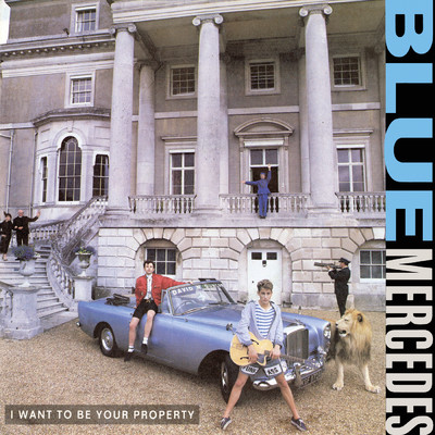 シングル/I Want To Be Your Property (Get Busy Yo Mix)/Blue Mercedes