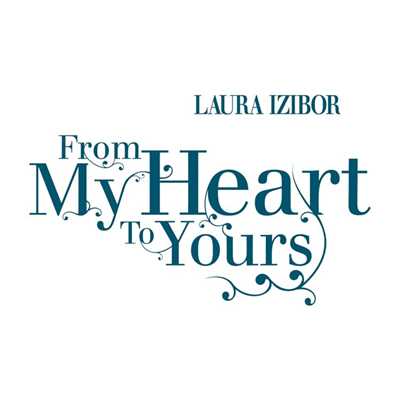 シングル/From My Heart to Yours/Laura Izibor