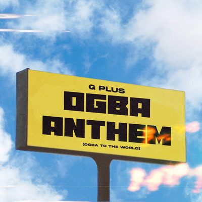 シングル/Ogba Anthem (Ogba To The World)/Gplus