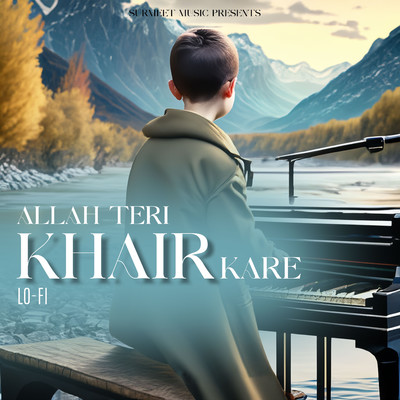 Allah Teri Khair Kare  (LOFI)/AZL & K Style