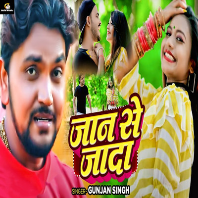 Jaan Se Jada/Gunjan Singh