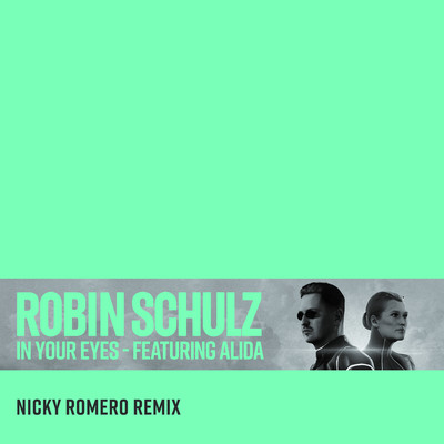 シングル/In Your Eyes (feat. Alida) [Nicky Romero Remix]/Robin Schulz