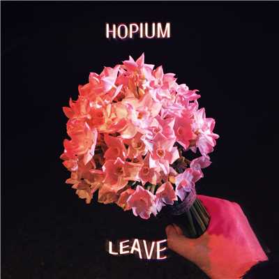 Leave/Hopium