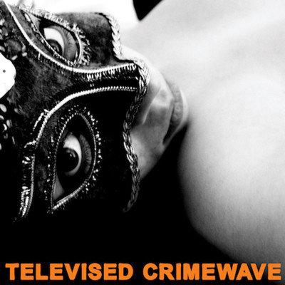 Listen and Repeat/Televised Crimewave