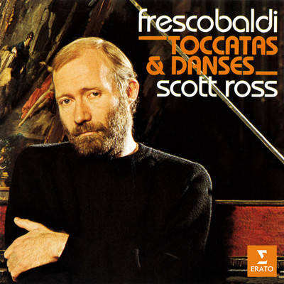 アルバム/Frescobaldi: Toccatas et danses/Scott Ross