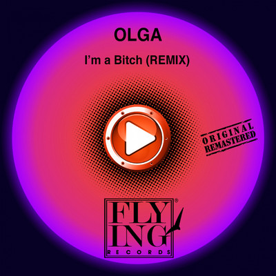 I'm a Bitch (Ricky's Delirious Mix)/Olga