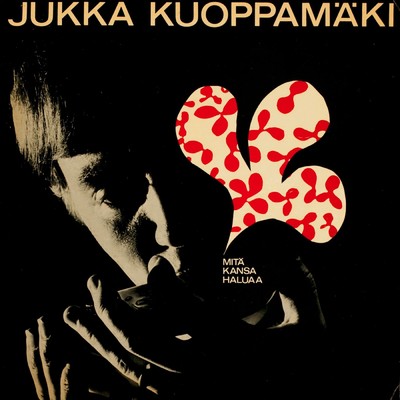 アルバム/Mita kansa haluaa/Jukka Kuoppamaki