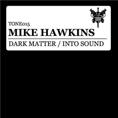 Dark Matter ／ Into Sound/Mike Hawkins