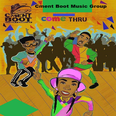 シングル/Come Thru/Cment Boot Music Group