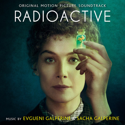 アルバム/Radioactive (Original Motion Picture Soundtrack)/Evgueni Galperine／Sacha Galperine