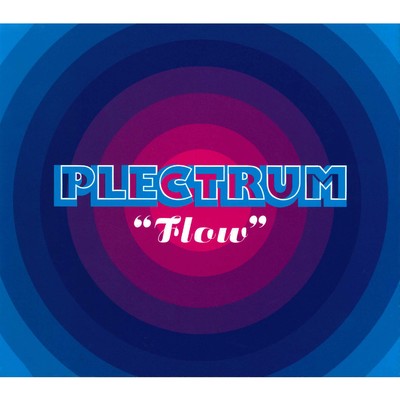 アルバム/Flow/PLECTRUM