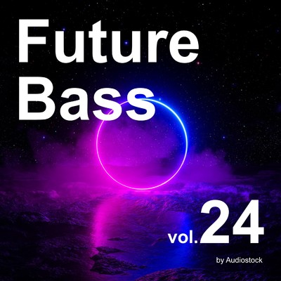 アルバム/Future Bass, Vol. 24 -Instrumental BGM- by Audiostock/Various Artists