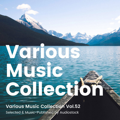 アルバム/Various Music Collection Vol.52 -Selected & Music-Published by Audiostock-/Various Artists