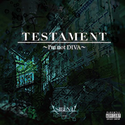 TESTAMENT 〜I'm not DIVA〜/SIRENE