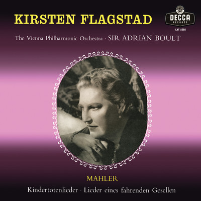 シングル/Mahler: 亡き子をしのぶ歌 - 第2曲: いま私には分かるのだ/キルステン・フラグスタート／ウィーン・フィルハーモニー管弦楽団／サー・エイドリアン・ボールト