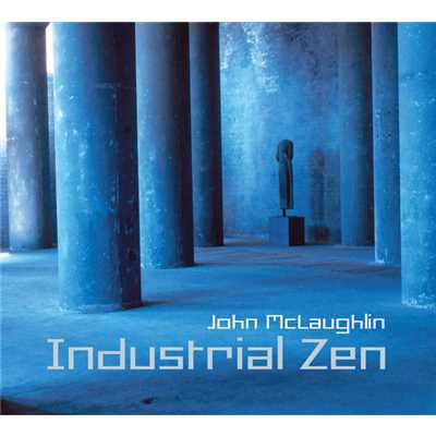 アルバム/Industrial Zen/ジョン・マクラフリン
