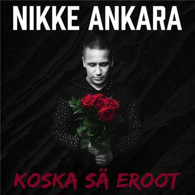 アルバム/Koska Sa Eroot/Nikke Ankara