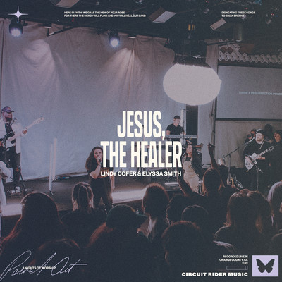 シングル/Jesus The Healer (Live)/Lindy Cofer／Elyssa Smith／Circuit Rider Music