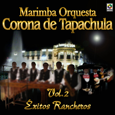アルバム/Exitos Rancheros, Vol. 2/Marimba Orquesta Corona de Tapachula