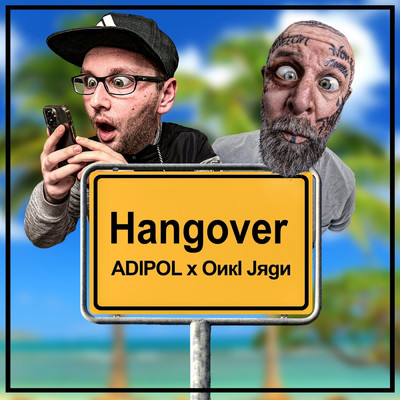 Hangover/Adipol／Onkel Jurgen