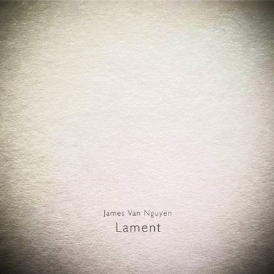 Lament/James Van Nguyen
