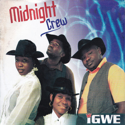 Igwe/Midnight Crew