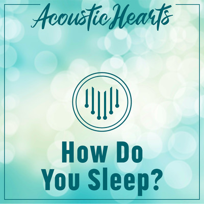 How Do You Sleep？/Acoustic Hearts