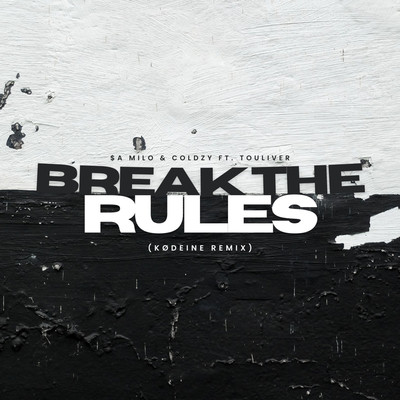 Break The Rules (feat. Touliver) [KODEINE Remix]/$A Milo & Coldzy