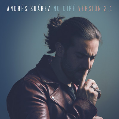 シングル/No dire (Version 2.1)/Andres Suarez